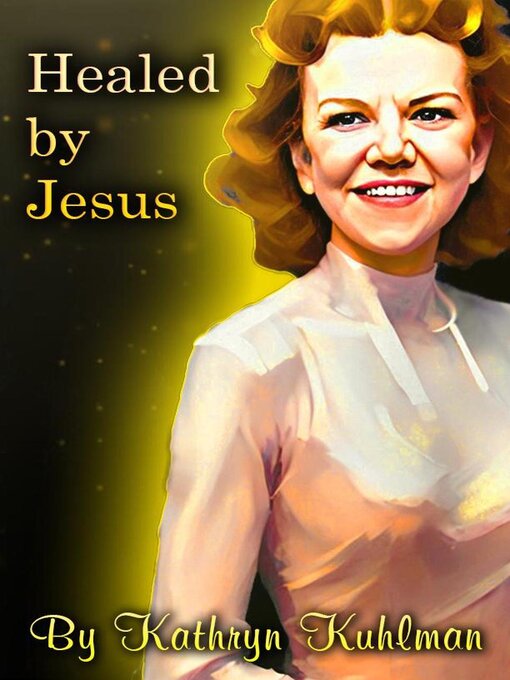 Title details for Healed by Jesus by Kathryn Kuhlman - Available